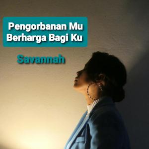 Album Pengorbanan Mu Berharga Bagi Ku oleh Savannah