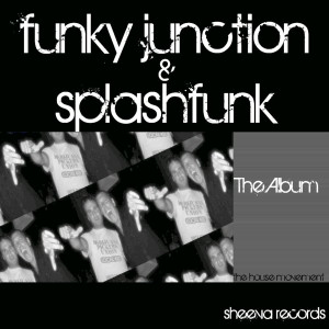Funky Junction的專輯Funky Junction &  Splashfunk The Album