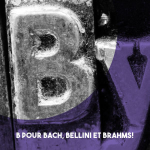 B pour Bach, Bellini et Brahms! dari Various Artists