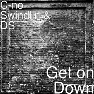 Album Get on Down (Explicit) from C-no Swindlin