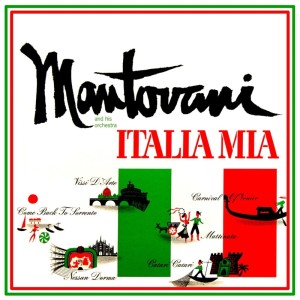 The Mantovani Orchestra的专辑Italia Mia