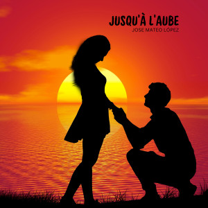 ดาวน์โหลดและฟังเพลง Jusqu'à l'aube พร้อมเนื้อเพลงจาก Jose Mateo Lopez