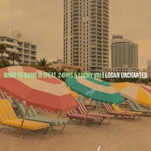 Album what ya name is (feat. 24hrs & Luchy Val) (Explicit) from logan uncharted