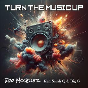 Roo McKeller的專輯Turn The Music Up (feat. Sarah Q & Big G)