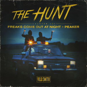 Vild Smith的專輯The Hunt Chapter III: Freaks Come Out At Night / Peaker (Explicit)