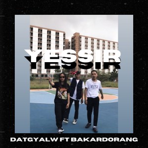 DATGYAL W的专辑Yessir