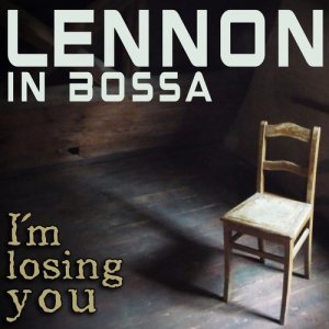 Brazilian Window的專輯Lennon in Bossa (I´m losing you)