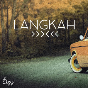 Dengarkan Langkah lagu dari Eizy dengan lirik