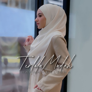 Hannah Delisha的專輯Terlalu Mudah