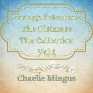 Vintage Selection: The Ultimate the Collection, Vol. 1 (2021 Remastered)