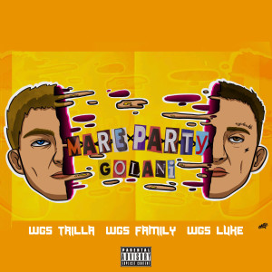 Listen to Mare Party Golani (Explicit) song with lyrics from WGS FAMILY