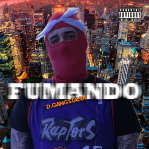 Album Fumando (Explicit) from D.Gangstaluv