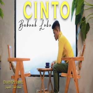 Dengarkan Cinto Babuah Luko lagu dari David Iztambul dengan lirik