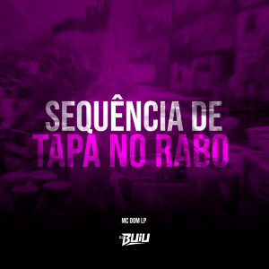 DJ Buiu的專輯Sequência de Tapa no Rabo (Explicit)