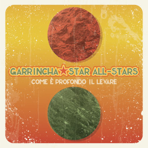 Album Come è profondo il levare (Deluxe Edition) from Garrincha Star All-Stars