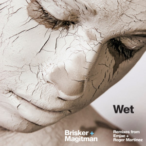 ดาวน์โหลดและฟังเพลง Wet (Original Mix) พร้อมเนื้อเพลงจาก Brisker