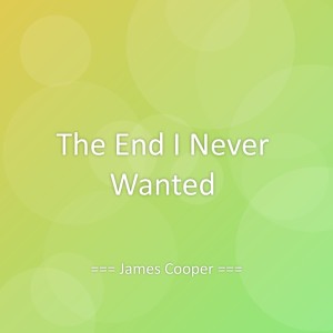 James Cooper的专辑The End I Never Wanted
