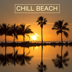 Album Chill Beach oleh Lounge Music
