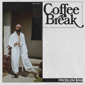 Problem的專輯Coffee Break (Explicit)