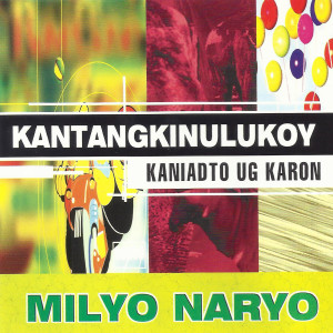 อัลบัม Kantang Kinulukoy (Kaniadto Ug Karon) ศิลปิน Milyo Naryo