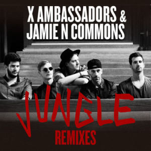 ดาวน์โหลดและฟังเพลง Jungle (Remix) พร้อมเนื้อเพลงจาก X Ambassadors