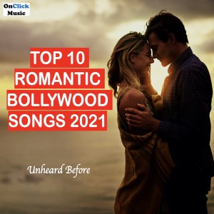 Album Top 10 Romantic Bollywood Songs 2021 (Unheard Before) from Various Artists