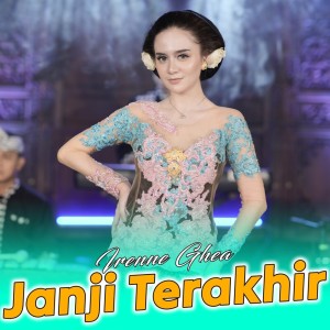 收聽Irenne Ghea的Janji Terakhir歌詞歌曲