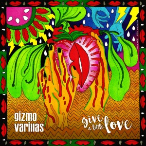 收聽Gizmo Varillas的Give a Little Love歌詞歌曲