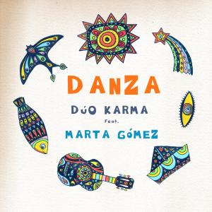 ดาวน์โหลดและฟังเพลง Danza (feat. Marta Gómez) พร้อมเนื้อเพลงจาก Dúo Karma