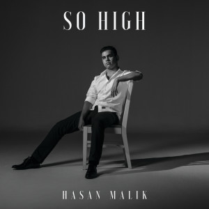 ดาวน์โหลดและฟังเพลง So High พร้อมเนื้อเพลงจาก Hasan Malik