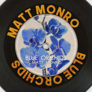 Matt Monro的專輯Blue Orchids (Remastered 2014)