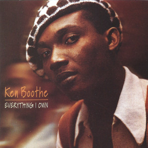 ดาวน์โหลดและฟังเพลง Everything I Own พร้อมเนื้อเพลงจาก Ken Boothe