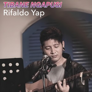 RIFALDO YAP的專輯Tibane Ngapusi
