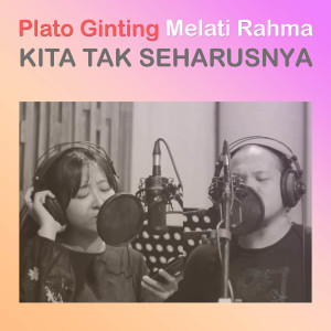 Listen to Kita Tak Seharusnya song with lyrics from Plato Ginting