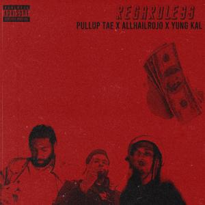 PullUp Tae的專輯Regardless (Explicit)
