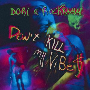 Dori的專輯Don't kiLL my ViBe$ (feat. Rockram) (Explicit)