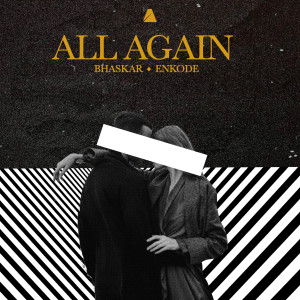ดาวน์โหลดและฟังเพลง All Again พร้อมเนื้อเพลงจาก Bhaskar