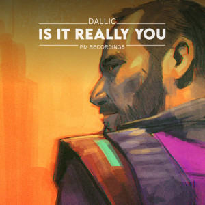 Dallic的专辑Is It Really You