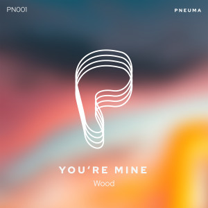 Album You're Mine oleh Wood