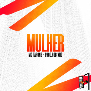 收聽MC Taron3的Mulher歌詞歌曲