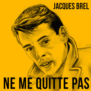 Dengarkan Ne me quitte pas lagu dari Jacques Brel with Orchestra dengan lirik