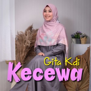 Dengarkan Kecewa lagu dari Gita KDI dengan lirik