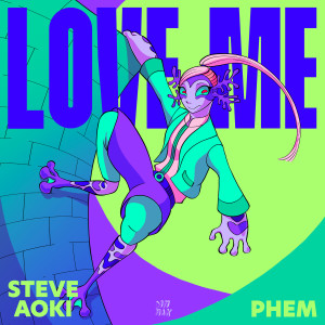 ดาวน์โหลดและฟังเพลง Love Me ft. phem (Explicit) พร้อมเนื้อเพลงจาก Steve Aoki