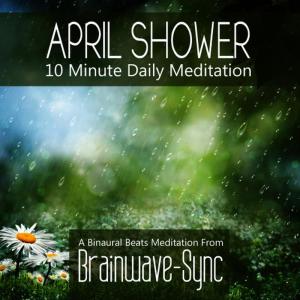 ดาวน์โหลดและฟังเพลง April Shower พร้อมเนื้อเพลงจาก Brainwave-Sync