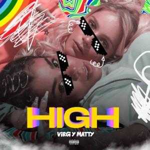 ดาวน์โหลดและฟังเพลง High (Explicit) พร้อมเนื้อเพลงจาก Virgi Y Matty