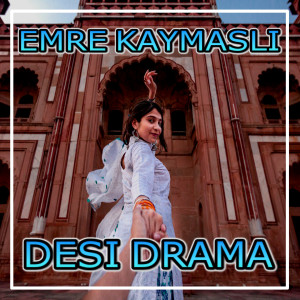 Listen to Desi Drama song with lyrics from Emre KAYMASLI