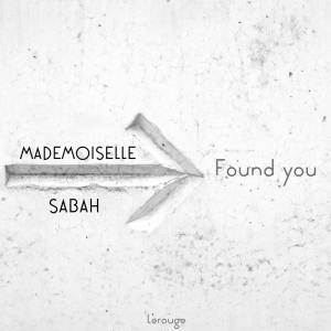 Listen to FOUND YOU song with lyrics from Mademoiselle Sabah
