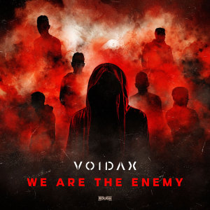 收聽Voidax的We Are The Enemy歌詞歌曲