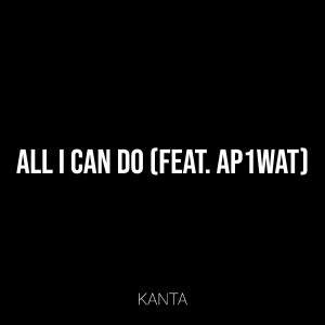 ดาวน์โหลดและฟังเพลง All I Can Do พร้อมเนื้อเพลงจาก Kanta