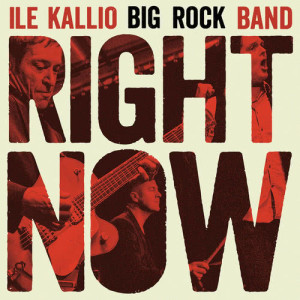 Ile Kallio Big Rock Band的專輯Right Now